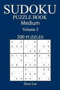 bokomslag Medium 300 Sudoku Puzzle Book: Volume 2