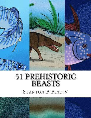 bokomslag 51 Prehistoric Beasts: Everyone Should Know About