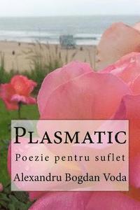 bokomslag Plasmatic: Poezie Pentru Suflet