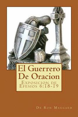 bokomslag El Guerrero De Oracion: Exposition de Efesios 6:18-19