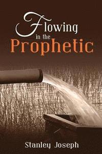 bokomslag Flowing in the prophetic.