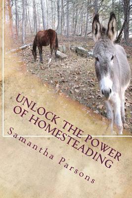 Unlock the Power Of Homesteading: Your Time Is Now 1