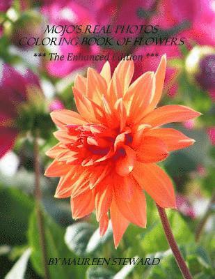 MoJo's Real Photos Coloring Book of Flowers ***The Enhanced Edition***