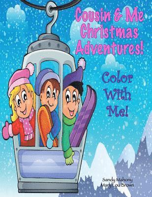 Color With Me! Cousin & Me: Christmas Adventures! 1