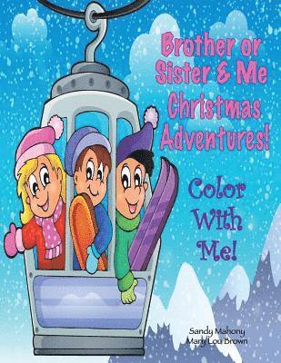 Color With Me! Brother or Sister & Me: Christmas Adventures! 1