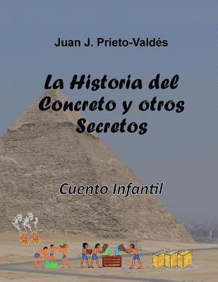 Juan J. Prieto-Valdes - La Historia del Concreto y otros Secretos: Cueto Infantil, Häftad