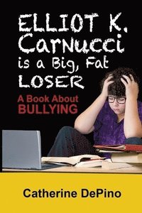 bokomslag Elliot K. Carnucci is a Big Fat Loser