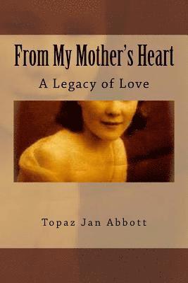 From My Mother's Heart: A legacy of Love 1