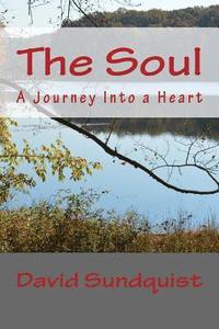 bokomslag The Soul: A Journey Into a Heart