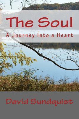 The Soul: A Journey Into a Heart 1