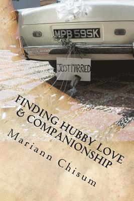 bokomslag Finding Hubby Love & Companionship: A woman's guide to dating and marriage after 50