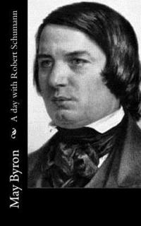 bokomslag A day with Robert Schumann