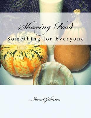 Sharing Food - Something for Everyone 1