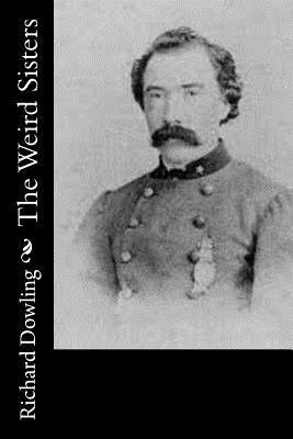 Richard Dowling - The Weird Sisters, Häftad