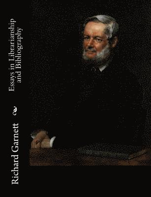 Richard Garnett - Essays in Librarianship and Bibliography, Häftad