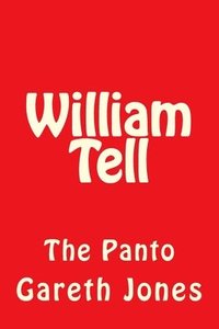 bokomslag William Tell: The Panto