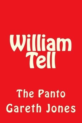 William Tell: The Panto 1