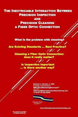 bokomslag The Inextricable Interaction Between Fiber Optic Precision Inspection and Precision Cleaning: In Search of Best Practices