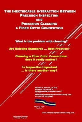 The Inextricable Interaction Between Fiber Optic Precision Inspection and Precision Cleaning: In Search of Best Practices 1