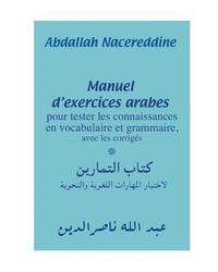 bokomslag Manuel d'exercices arabes: pour tester les connaissances en vocabulaire et grammaire, avec les corrigés
