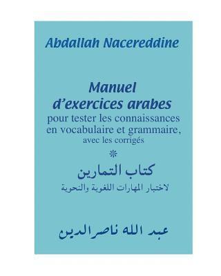 bokomslag Manuel d'exercices arabes: pour tester les connaissances en vocabulaire et grammaire, avec les corrigés