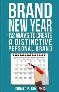 bokomslag Brand New Year: 52 Ways to Create a Distinctive Personal Brand