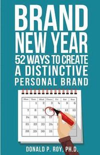 bokomslag Brand New Year: 52 Ways to Create a Distinctive Personal Brand