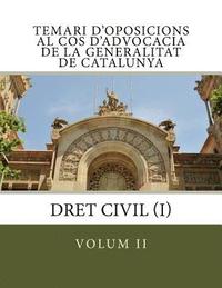 bokomslag Temari d'oposicions al Cos d'Advocacia de la Generalitat de Catalunya: volum II: Dret Civil (I)
