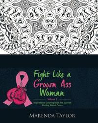 bokomslag Fight Like a Grown Ass Woman Inspirational Coloring Book: For Women Battling Breast Cancer