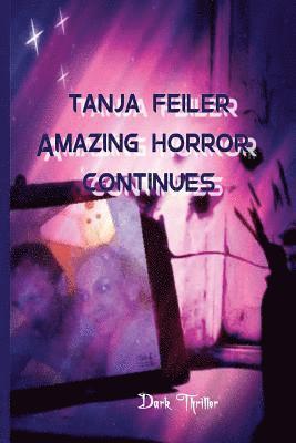 Tanja Feiler F. - Amazing Horror Continues: Dark Thriller, Häftad