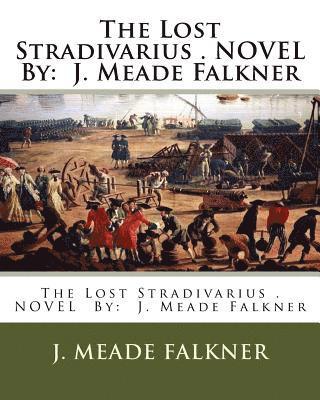 bokomslag The Lost Stradivarius . NOVEL By: J. Meade Falkner