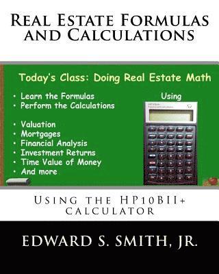Jr. Smith, Edward S. - Real Estate Formulas and Calculations: Using the HP10BII+ calculator, Häftad