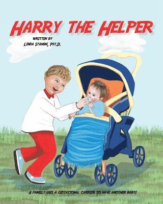 bokomslag Harry The Helper: A family uses a gestational carrier to have another baby!