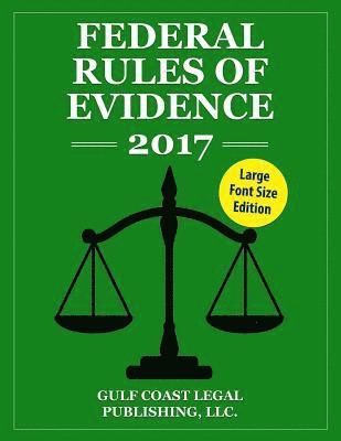 bokomslag Federal Rules of Evidence 2017, Large Font Edition: Complete Rules as Revised for 2017