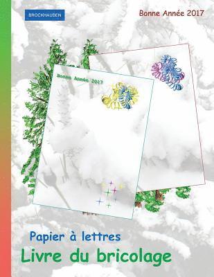 Brockhausen: Papier à lettres - Livre du bricolage: Bonne Année 2017 1