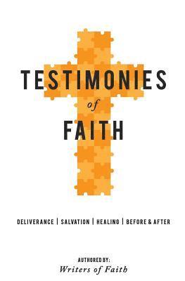 bokomslag Testimonies of Faith: A collection of stories of God's interaction with man.