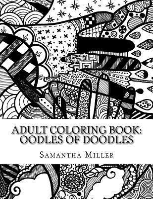 Adult Coloring Book: Oodles of Doodles: Hand-drawn designs 1