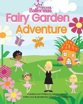 Megan Meyers - Princess Ballerinas: Fairy Garden Adventure, Häftad