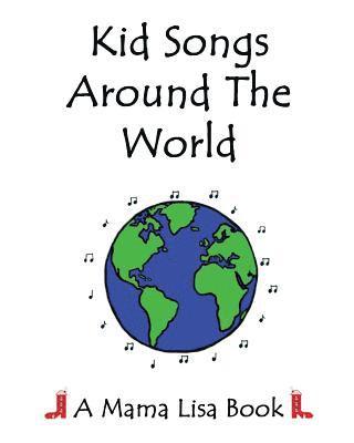 bokomslag Kid Songs Around The World: A Mama Lisa Book