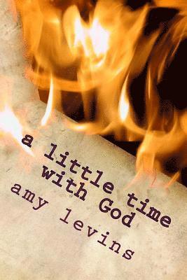Amy Levins - A little time with God, Häftad