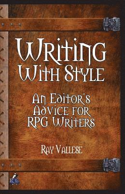 Ray Vallese - Writing With Style: An Editor's Advice for RPG Writers, Häftad