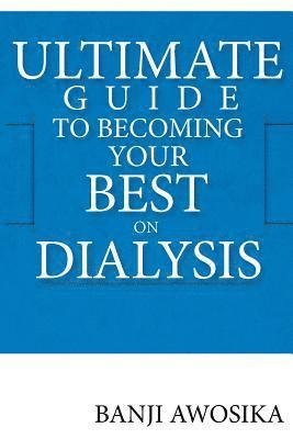 Ultimate Guide To Becoming Your Best On Dialysis: The Growth Mindset 1