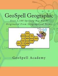 bokomslag GeoSpell Geographic: Over 2,100 Spelling Words Originated From Geographical Terms