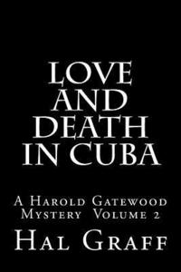 bokomslag Love and Death in Cuba: A Harold Gatewood Mystery Volume 2