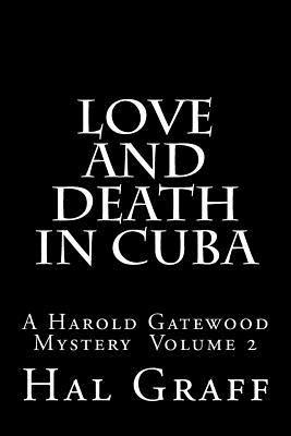 bokomslag Love and Death in Cuba: A Harold Gatewood Mystery Volume 2