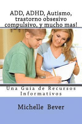 bokomslag Add, Adhd, Autismo, Trastorno Obsesivo Compulsivo, Y Mucho Mas!: Una Guia de Recursos Informativos