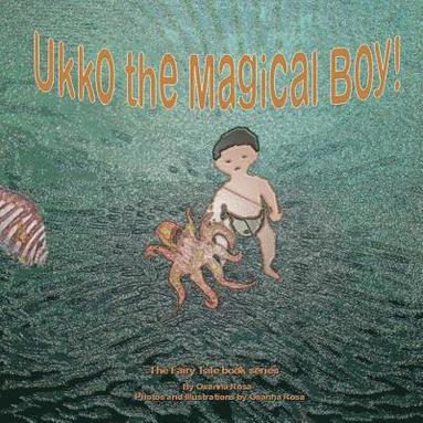 bokomslag Ukko the Magical Boy!