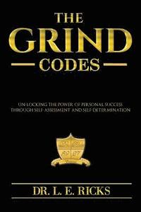 bokomslag The Grind Codes: Un-locking the power of personal success through self-assessmen