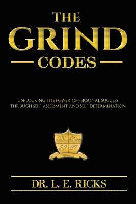 The Grind Codes: Un-locking the power of personal success through self-assessmen 1