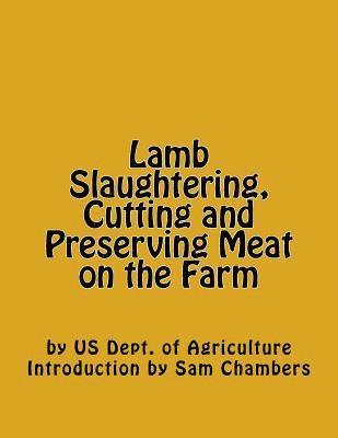 Lamb Slaughtering, Cutting and Preserving Meat on the Farm 1